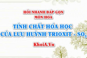 Tính chất hóa học của SO3 Lưu huỳnh trioxit? Hỏi nhanh đáp gọn